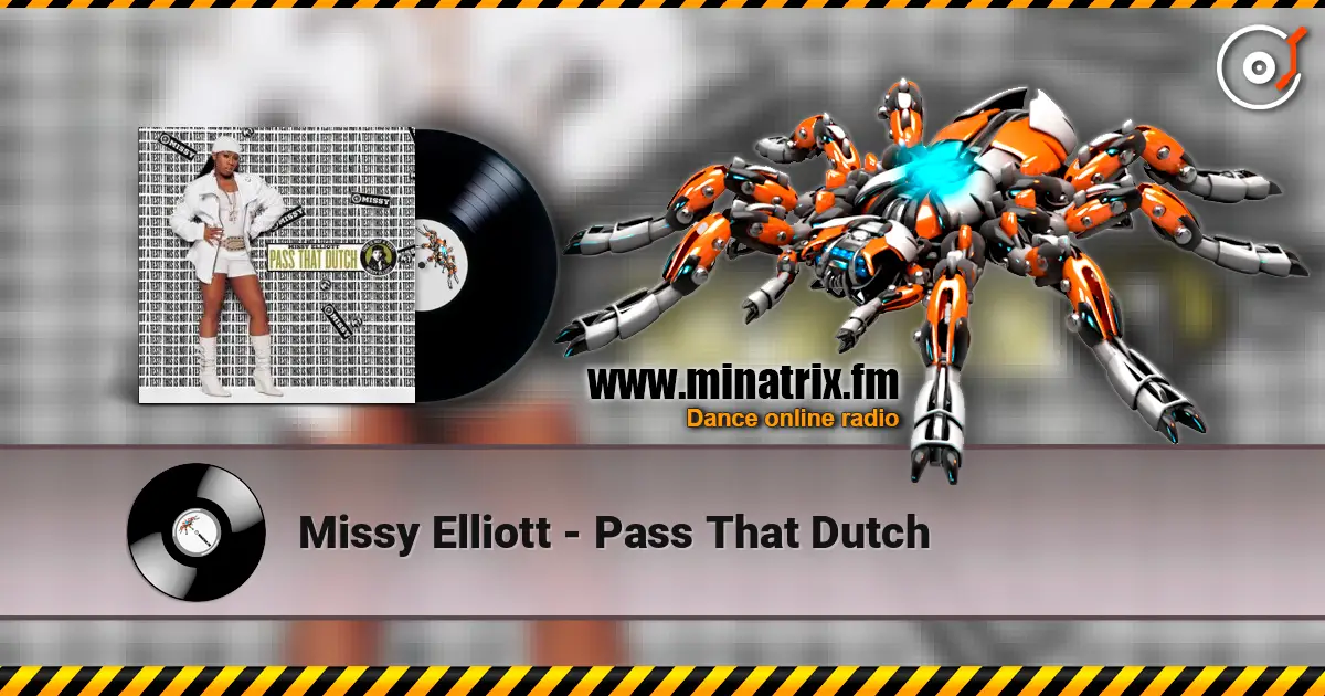 Missy Elliott - Pass That Dutch écouter en ligne en haute qualité | Minatrix.FM