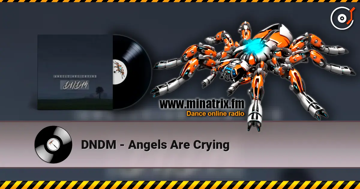DNDM - Angels Are Crying écouter en ligne en haute qualité | Minatrix.FM