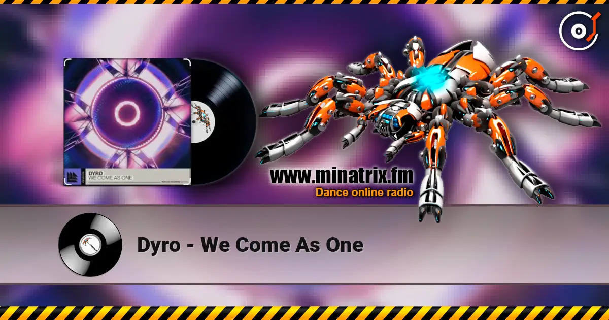 Dyro - We Come As One écouter en ligne en haute qualité | Minatrix.FM