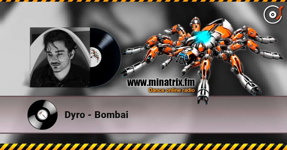 Dyro - Bombai écouter en ligne en haute qualité | Minatrix.FM