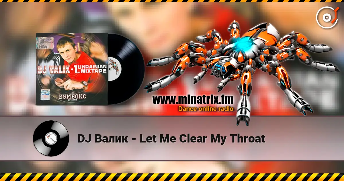 DJ Валик - Let Me Clear My Throat écouter en ligne en haute qualité | Minatrix.FM