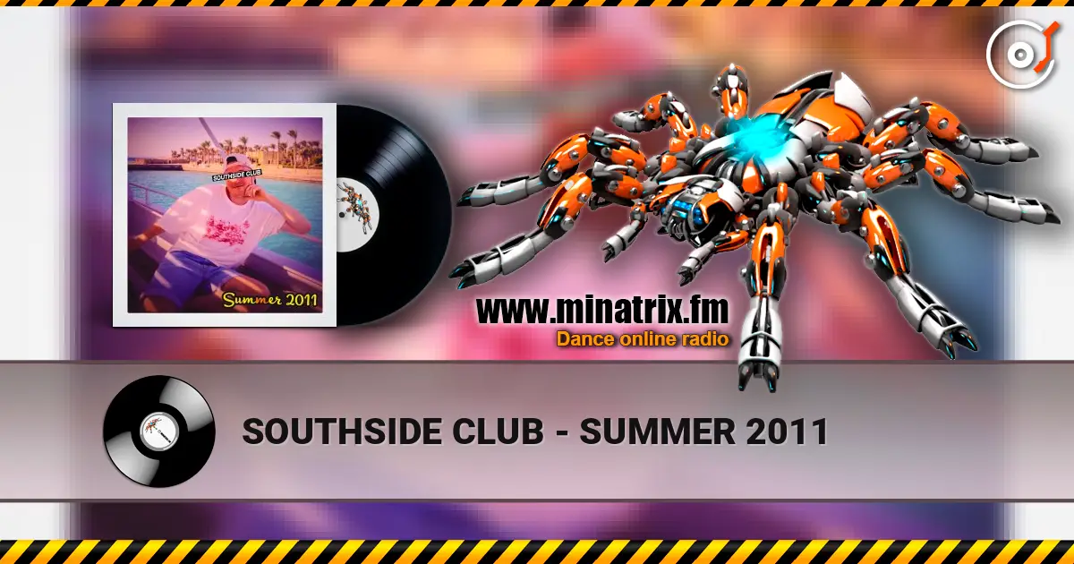 SOUTHSIDE CLUB - SUMMER 2011 écouter en ligne en haute qualité | Minatrix.FM