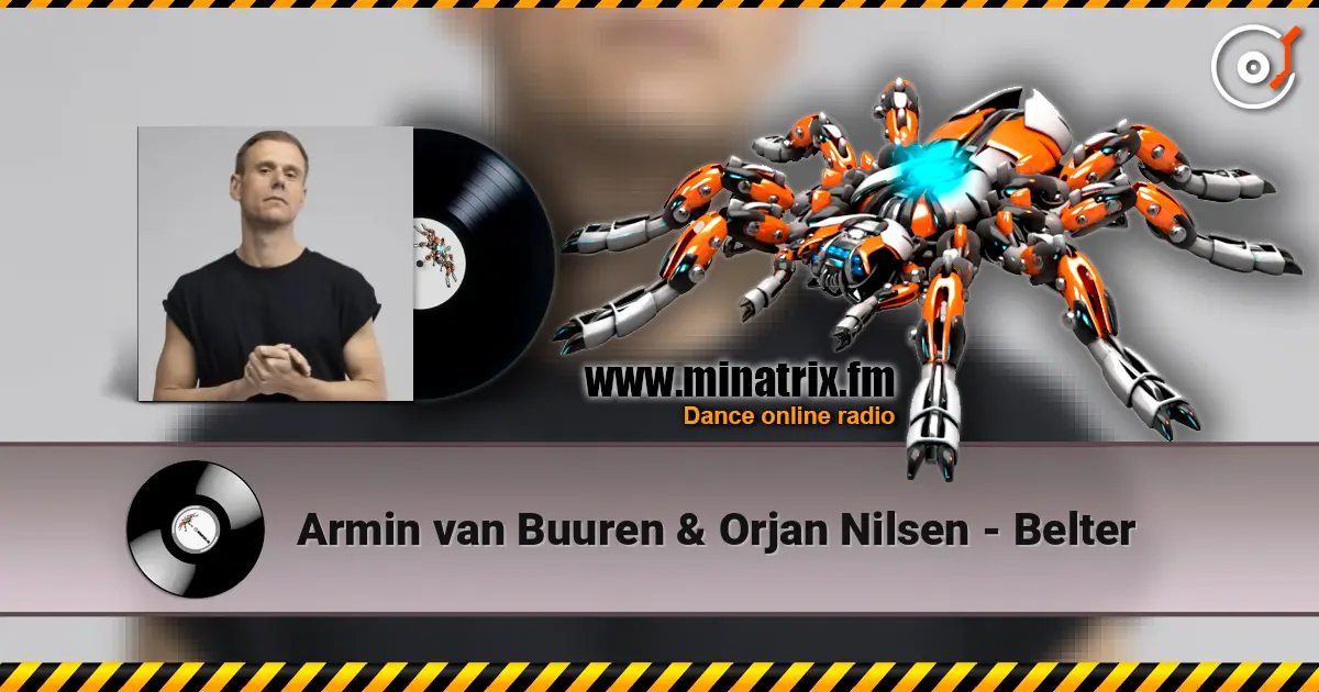 Armin van Buuren & Orjan Nilsen - Belter écouter en ligne en haute qualité | Minatrix.FM
