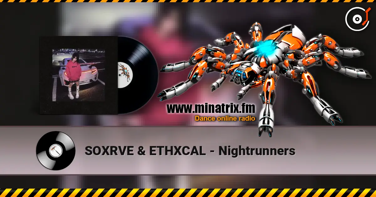 SOXRVE & ETHXCAL - Nightrunners écouter en ligne en haute qualité | Minatrix.FM