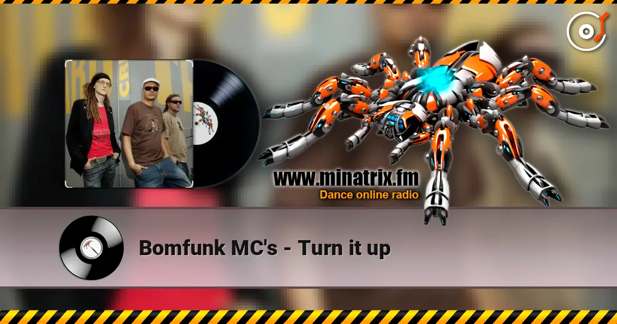 Bomfunk MC's - Turn it up écouter en ligne en haute qualité | Minatrix.FM