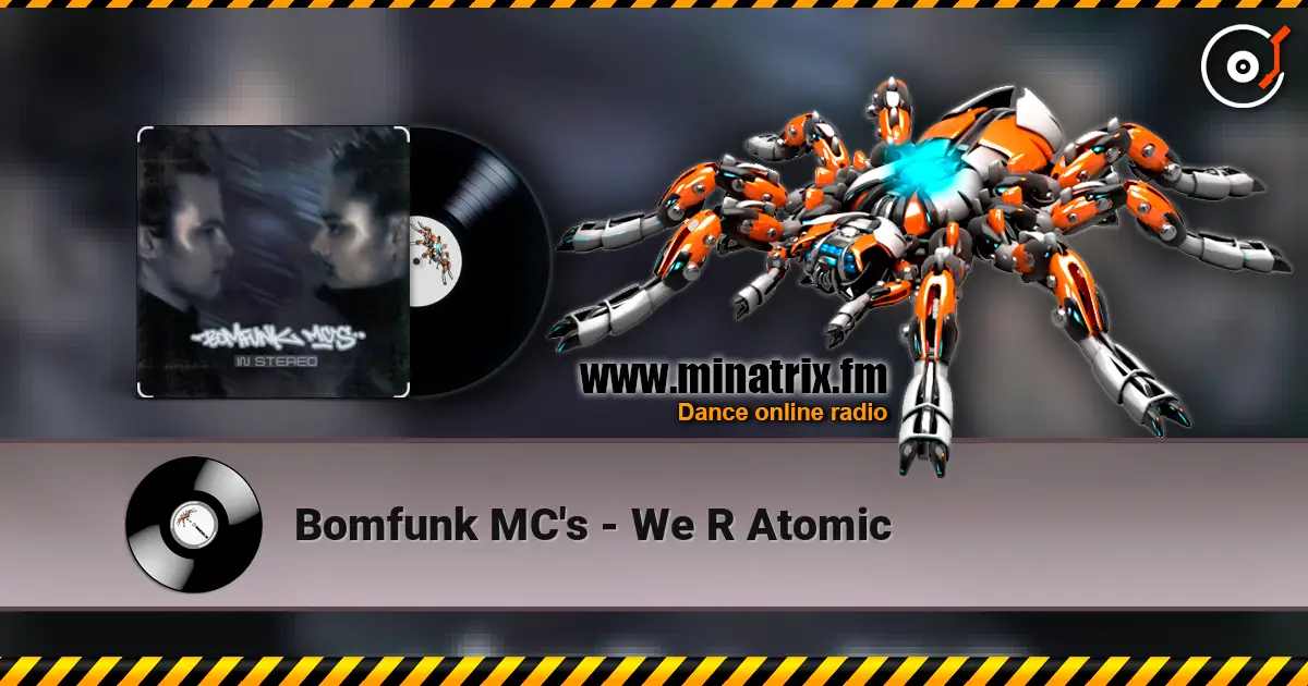 Bomfunk MC's - We R Atomic écouter en ligne en haute qualité | Minatrix.FM
