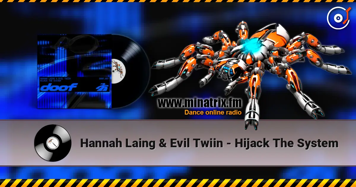 Hannah Laing & Evil Twiin - Hijack The System écouter en ligne en haute qualité | Minatrix.FM