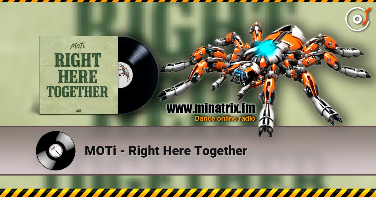MOTi - Right Here Together écouter en ligne en haute qualité | Minatrix.FM