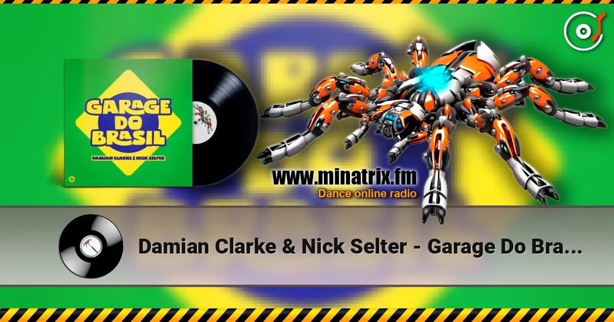 Damian Clarke & Nick Selter - Garage Do Brasil écouter en ligne en haute qualité | Minatrix.FM