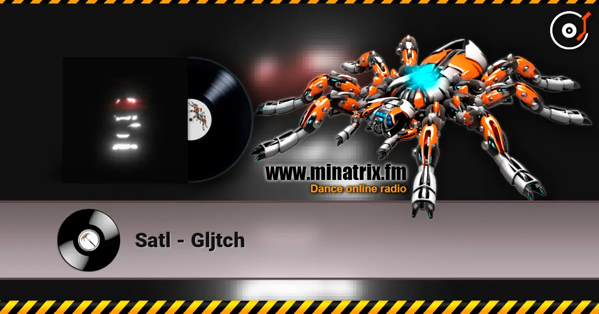 Satl - Gljtch écouter en ligne en haute qualité | Minatrix.FM