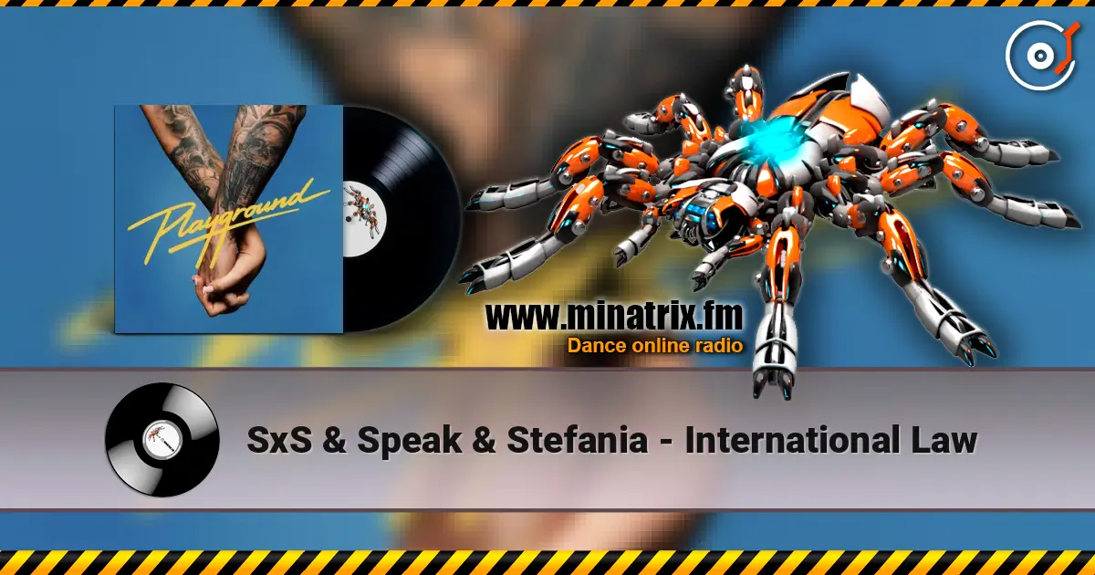 SxS & Speak & Stefania - International Law écouter en ligne en haute qualité | Minatrix.FM
