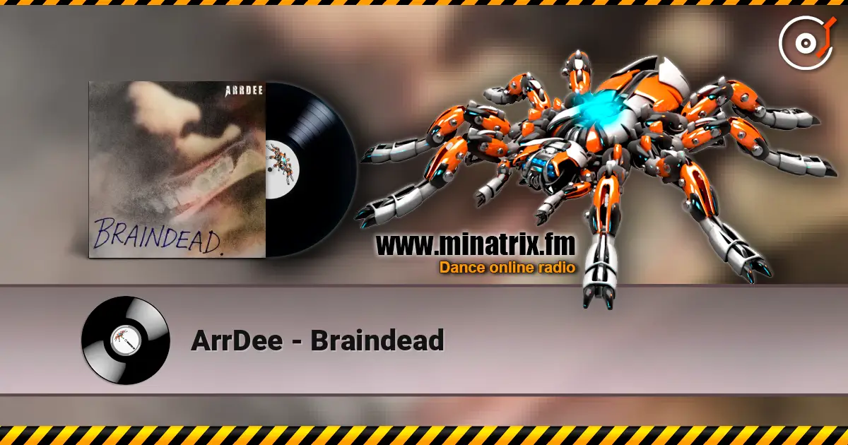 ArrDee - Braindead écouter en ligne en haute qualité | Minatrix.FM