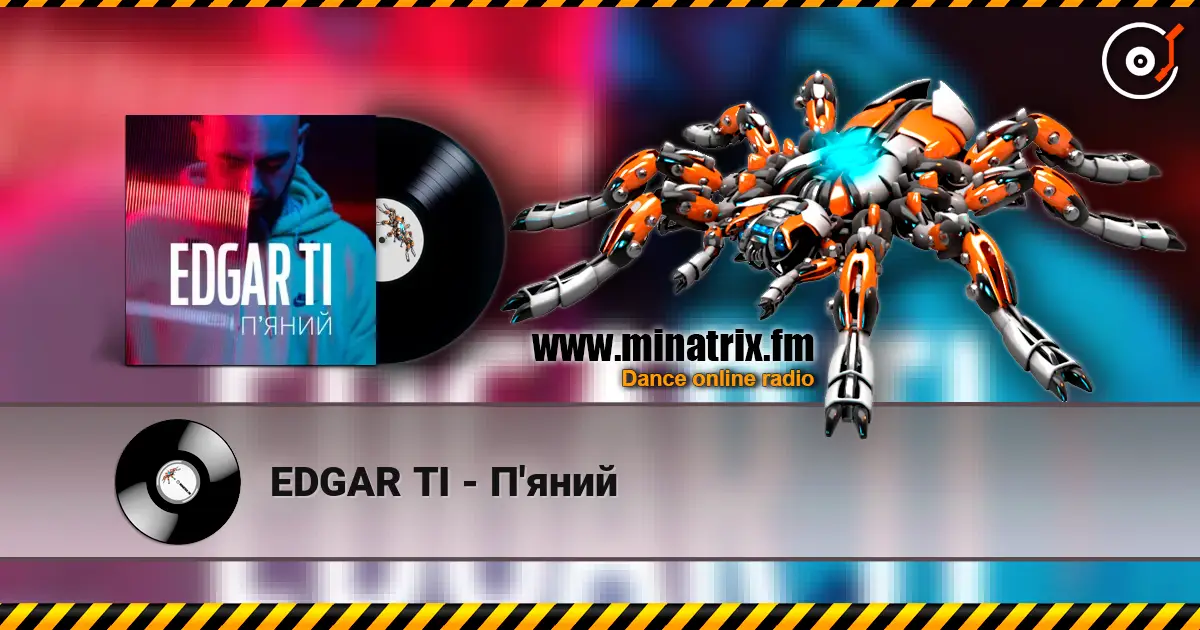 EDGAR TI - П'яний écouter en ligne en haute qualité | Minatrix.FM