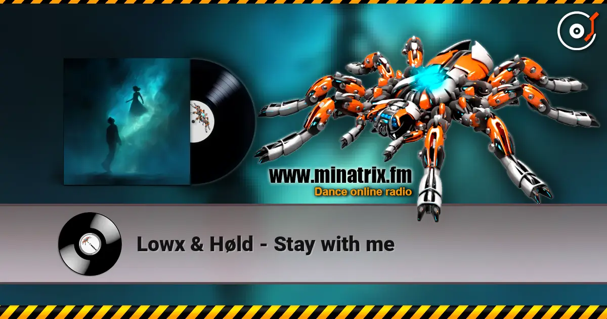 Lowx & Høld - Stay with me écouter en ligne en haute qualité | Minatrix.FM