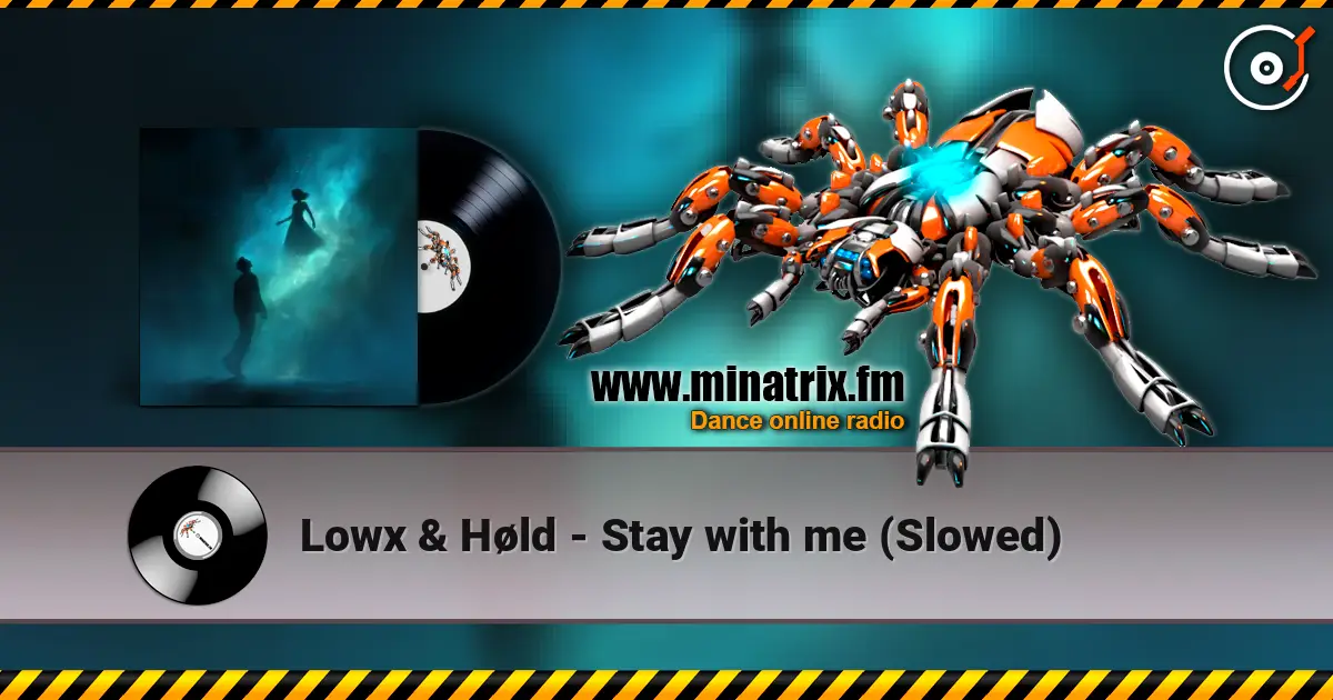 Lowx & Høld - Stay with me (Slowed) écouter en ligne en haute qualité | Minatrix.FM
