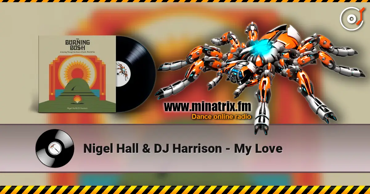 Nigel Hall & DJ Harrison - My Love écouter en ligne en haute qualité | Minatrix.FM