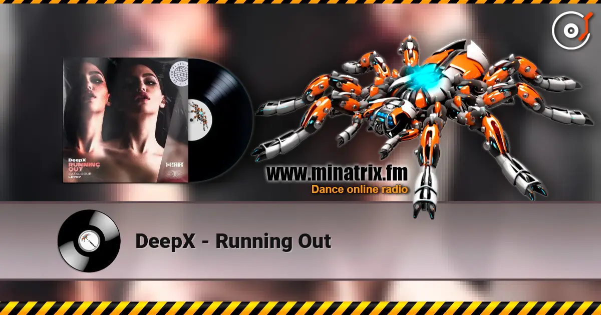 DeepX - Running Out écouter en ligne en haute qualité | Minatrix.FM