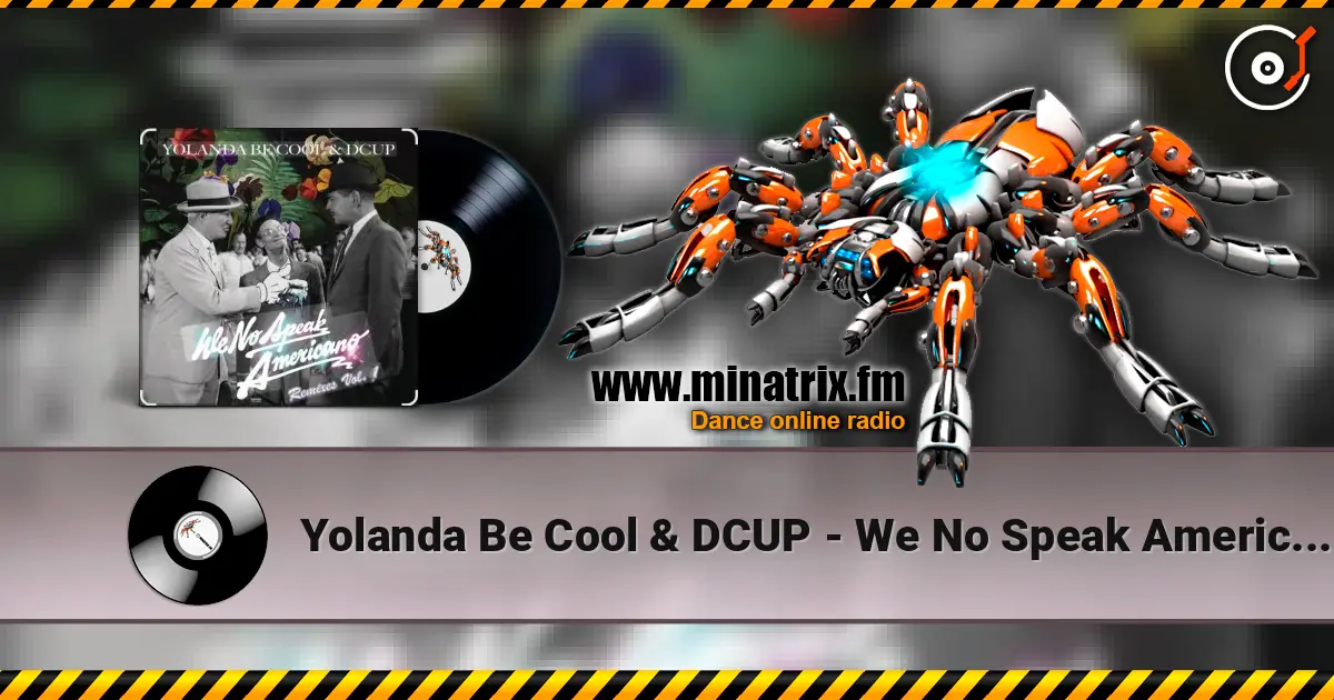 Yolanda Be Cool & DCUP - We No Speak Americano (Vee Brondi Remix) écouter en ligne en haute qualité | Minatrix.FM