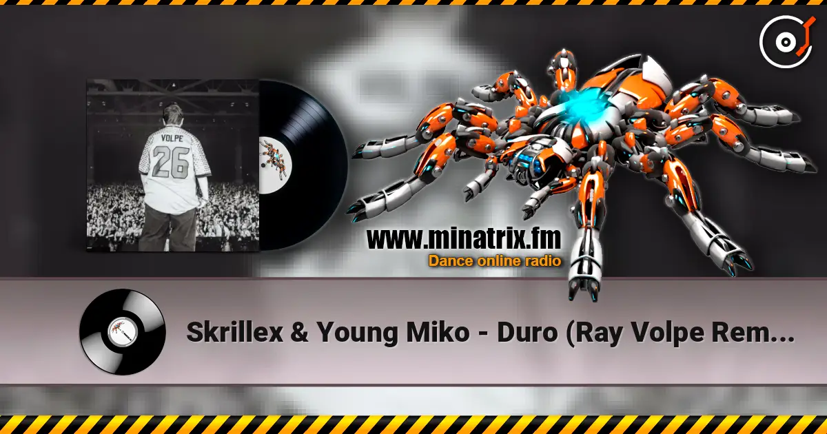 Skrillex & Young Miko - Duro (Ray Volpe Remix) écouter en ligne en haute qualité | Minatrix.FM