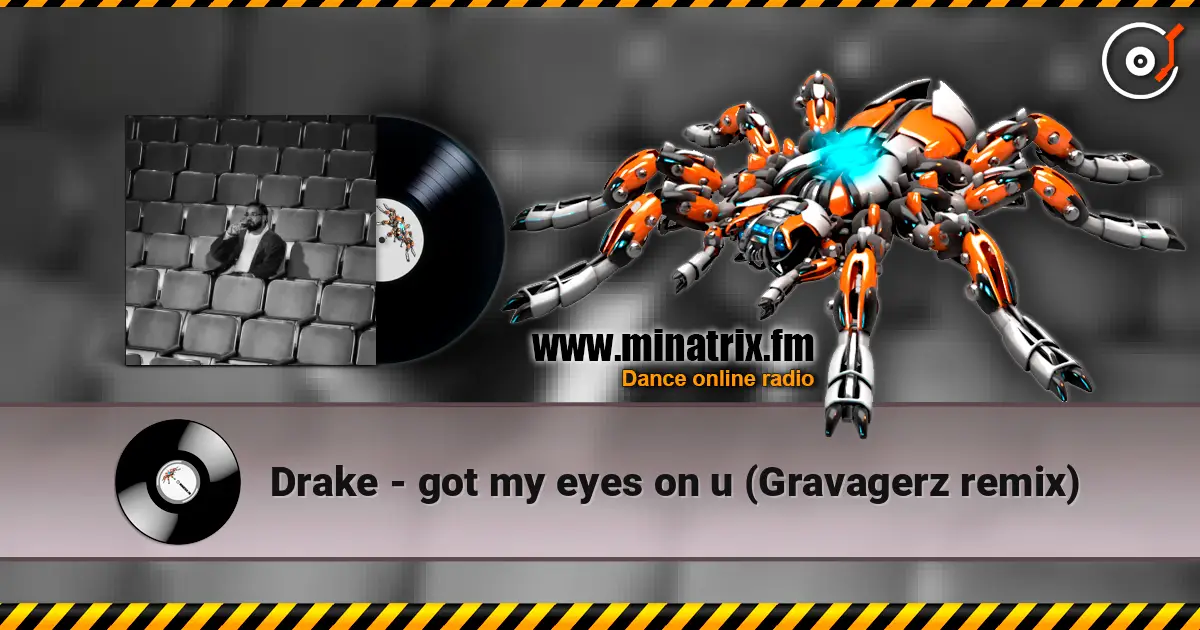 Drake - got my eyes on u (Gravagerz remix) écouter en ligne en haute qualité | Minatrix.FM