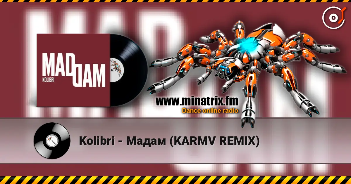 Kolibri - Мадам (KARMV REMIX) écouter en ligne en haute qualité | Minatrix.FM