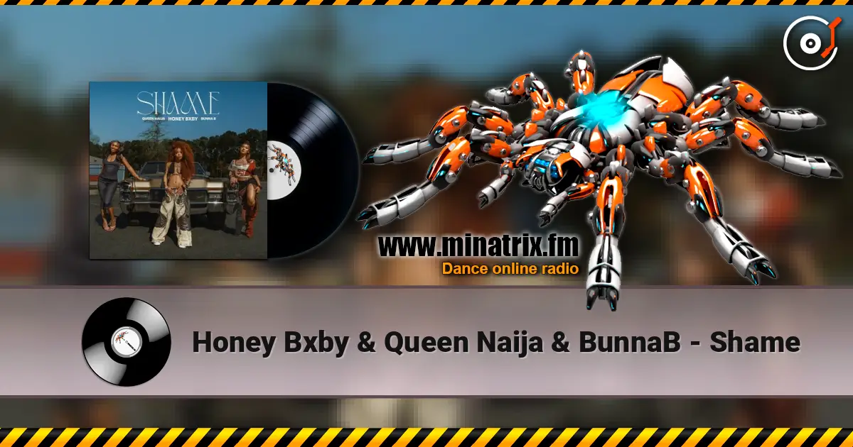 Honey Bxby & Queen Naija & BunnaB - Shame écouter en ligne en haute qualité | Minatrix.FM