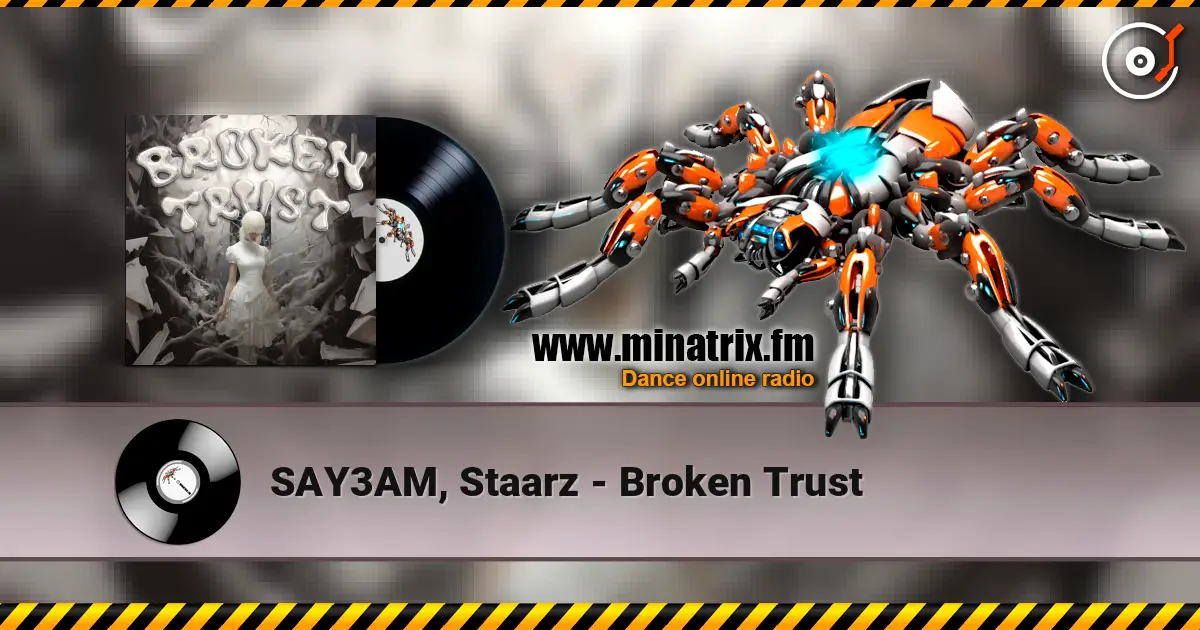 SAY3AM, Staarz - Broken Trust écouter en ligne en haute qualité | Minatrix.FM