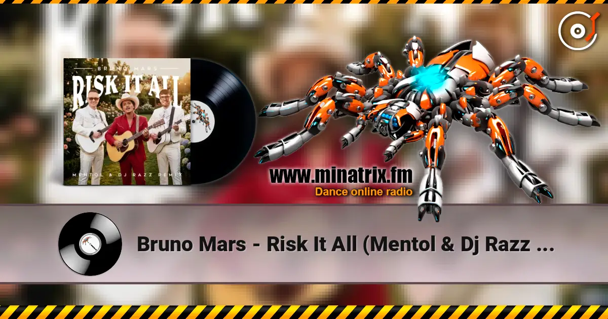 Bruno Mars - Risk It All (Mentol & Dj Razz Remix) écouter en ligne en haute qualité | Minatrix.FM