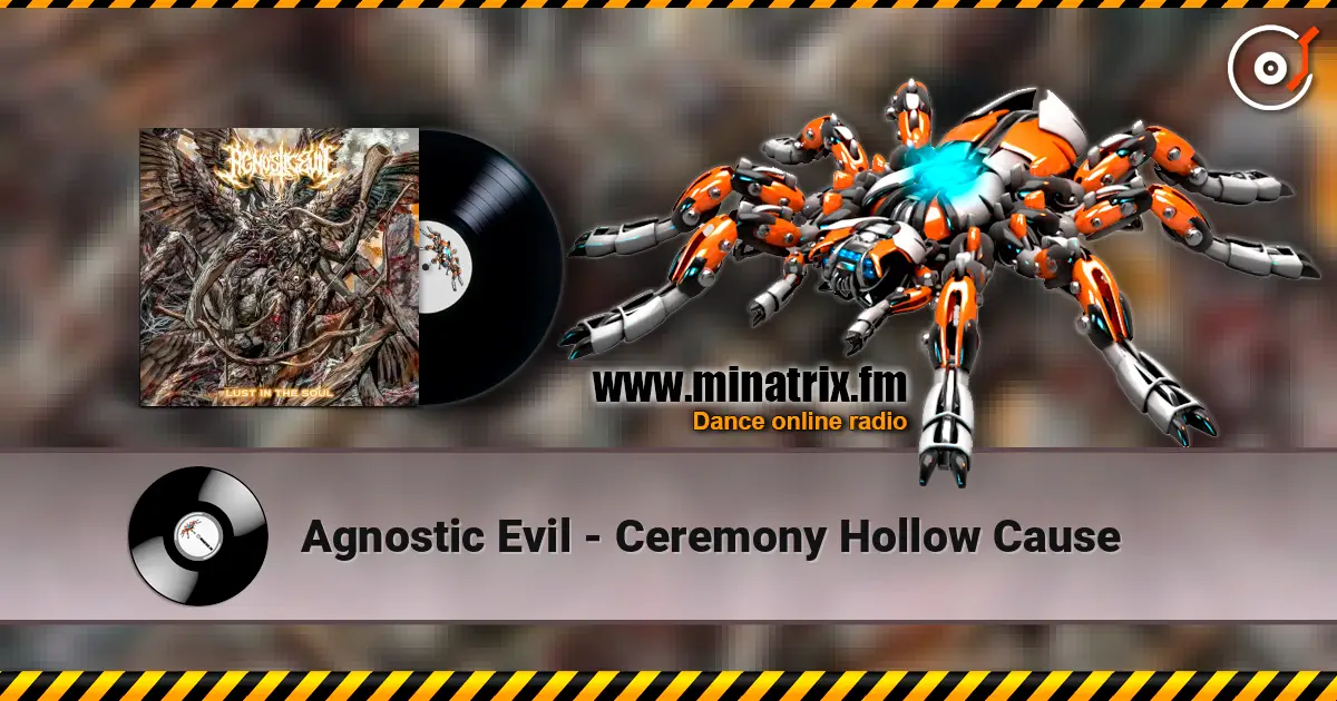 Agnostic Evil - Ceremony Hollow Cause écouter en ligne en haute qualité | Minatrix.FM