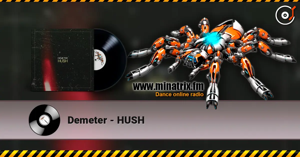 Demeter - HUSH écouter en ligne en haute qualité | Minatrix.FM