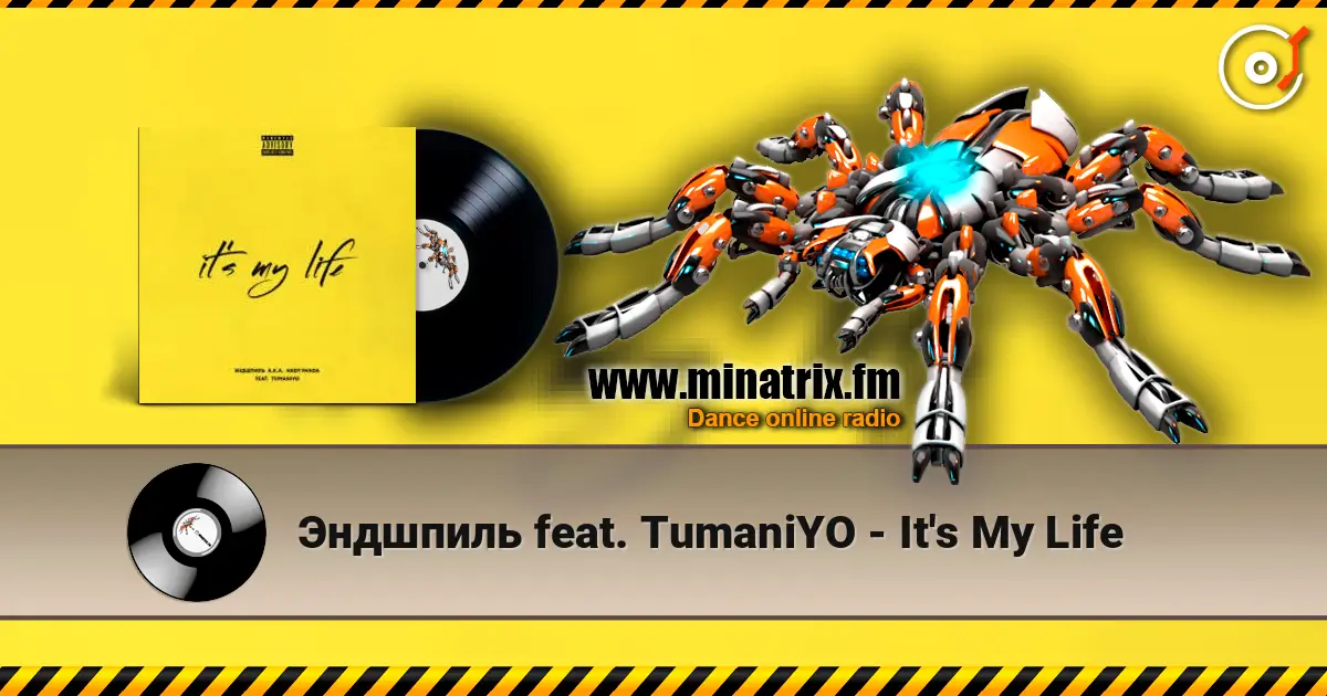 Эндшпиль feat. TumaniYO - It's My Life écouter en ligne en haute qualité | Minatrix.FM