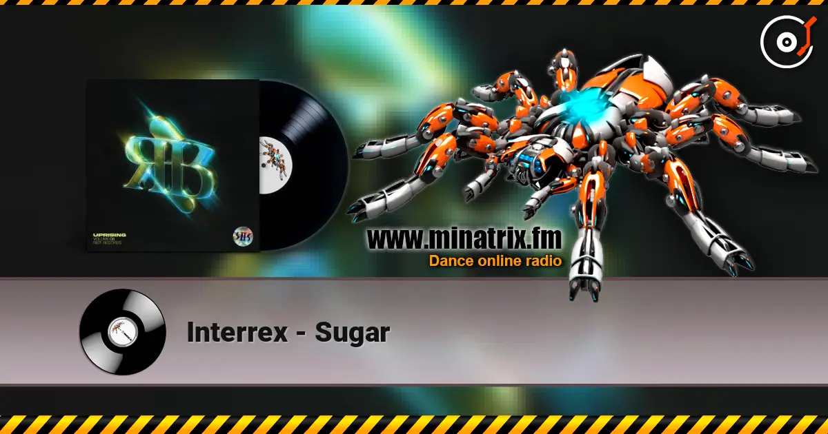 Interrex - Sugar écouter en ligne en haute qualité | Minatrix.FM