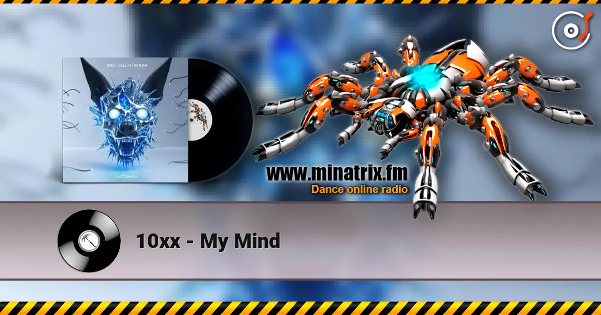10xx - My Mind écouter en ligne en haute qualité | Minatrix.FM