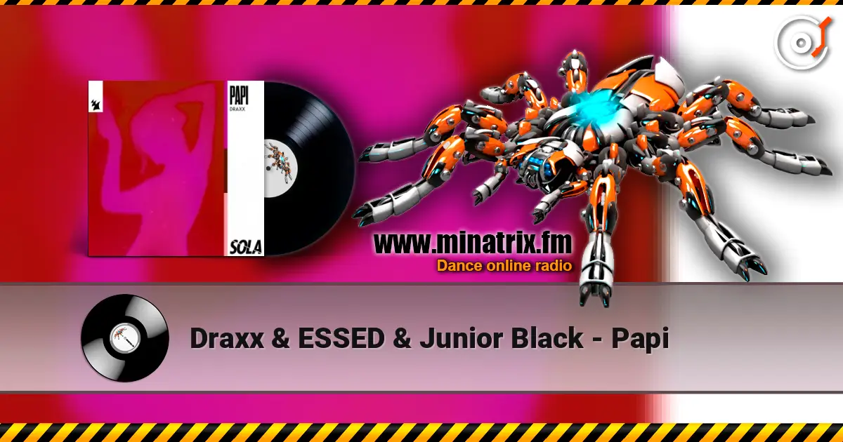 Draxx & ESSED & Junior Black - Papi écouter en ligne en haute qualité | Minatrix.FM