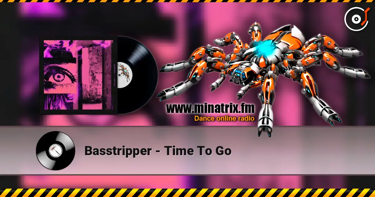 Basstripper - Time To Go écouter en ligne en haute qualité | Minatrix.FM