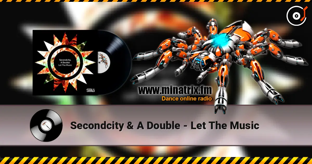 Secondcity & A Double - Let The Music écouter en ligne en haute qualité | Minatrix.FM