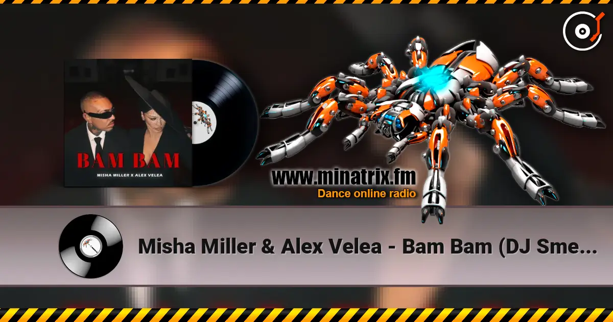 Misha Miller & Alex Velea - Bam Bam (DJ Smell Remix) écouter en ligne en haute qualité | Minatrix.FM