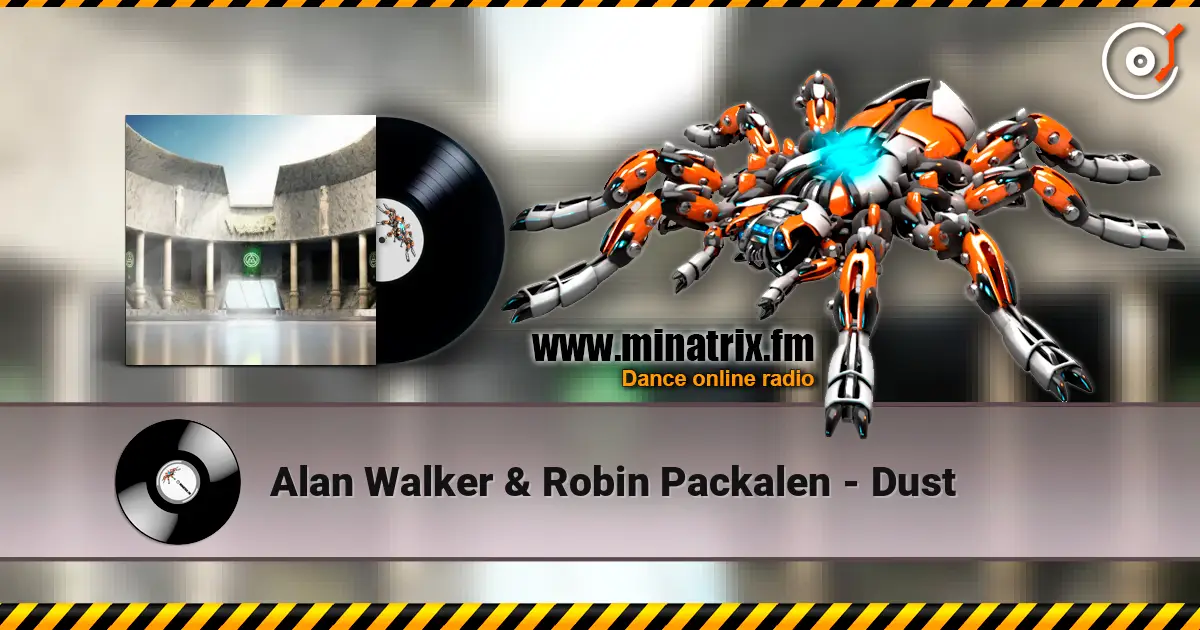 Alan Walker & Robin Packalen - Dust écouter en ligne en haute qualité | Minatrix.FM
