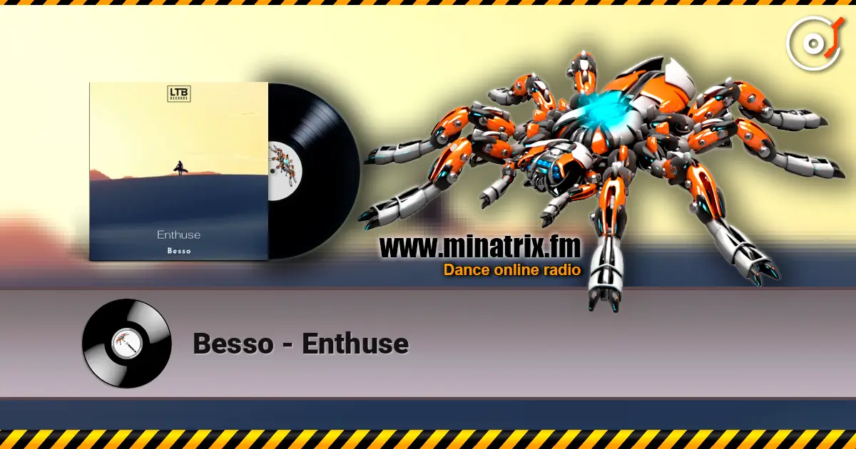 Besso - Enthuse écouter en ligne en haute qualité | Minatrix.FM