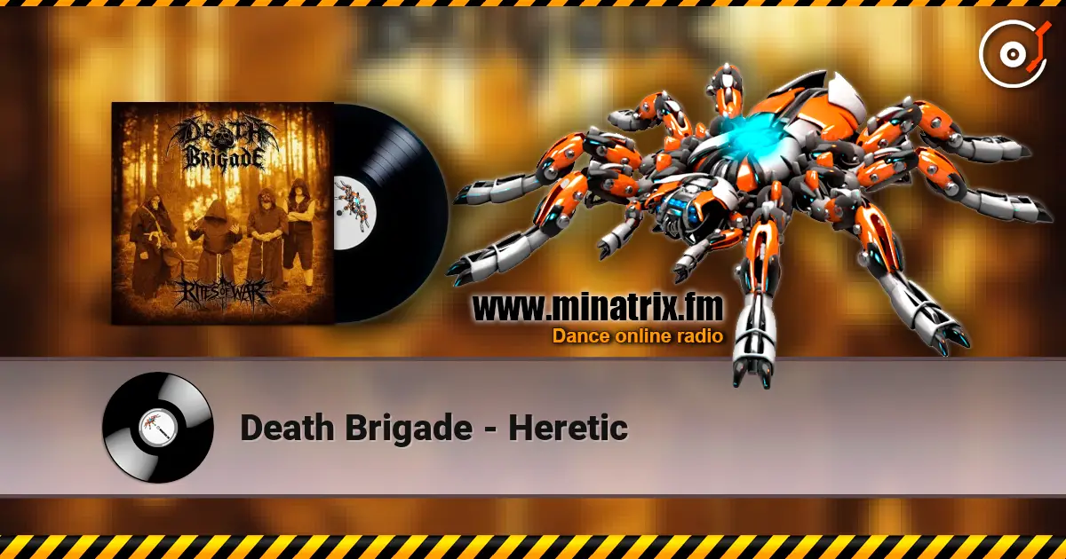 Death Brigade - Heretic écouter en ligne en haute qualité | Minatrix.FM