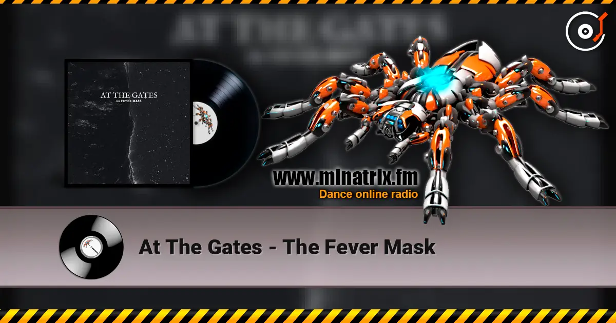 At The Gates - The Fever Mask écouter en ligne en haute qualité | Minatrix.FM