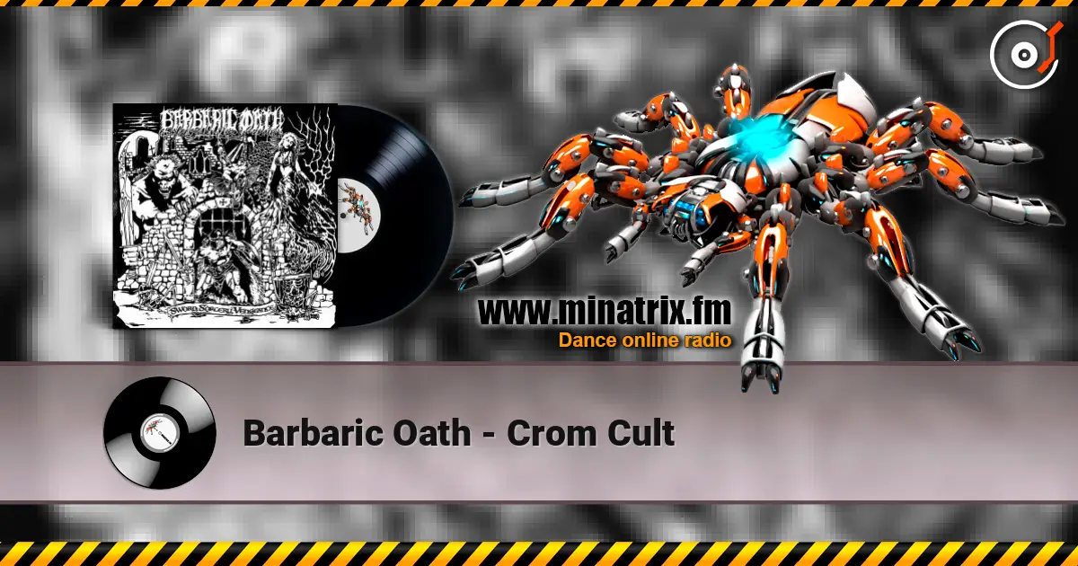 Barbaric Oath - Crom Cult écouter en ligne en haute qualité | Minatrix.FM