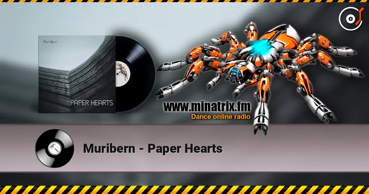 Muribern - Paper Hearts écouter en ligne en haute qualité | Minatrix.FM