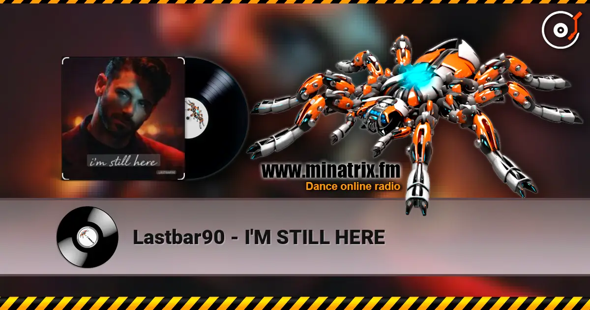 Lastbar90 - I'M STILL HERE écouter en ligne en haute qualité | Minatrix.FM