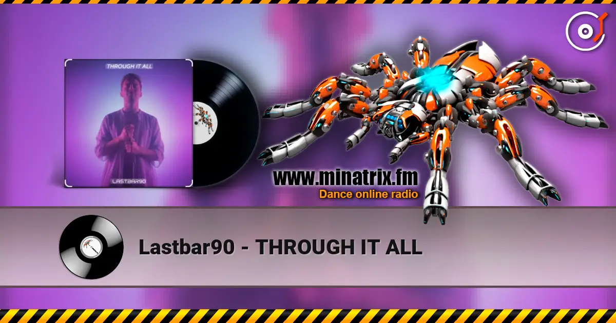 Lastbar90 - THROUGH IT ALL écouter en ligne en haute qualité | Minatrix.FM