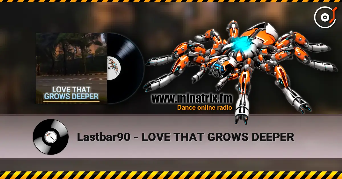 Lastbar90 - LOVE THAT GROWS DEEPER écouter en ligne en haute qualité | Minatrix.FM