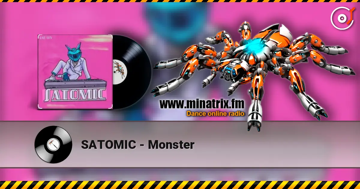 SATOMIC - Monster écouter en ligne en haute qualité | Minatrix.FM