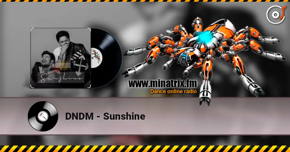 DNDM - Sunshine écouter en ligne en haute qualité | Minatrix.FM