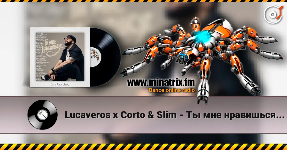 Lucaveros x Corto & Slim - Ты мне нравишься (Bars Afro Blend) écouter en ligne en haute qualité | Minatrix.FM