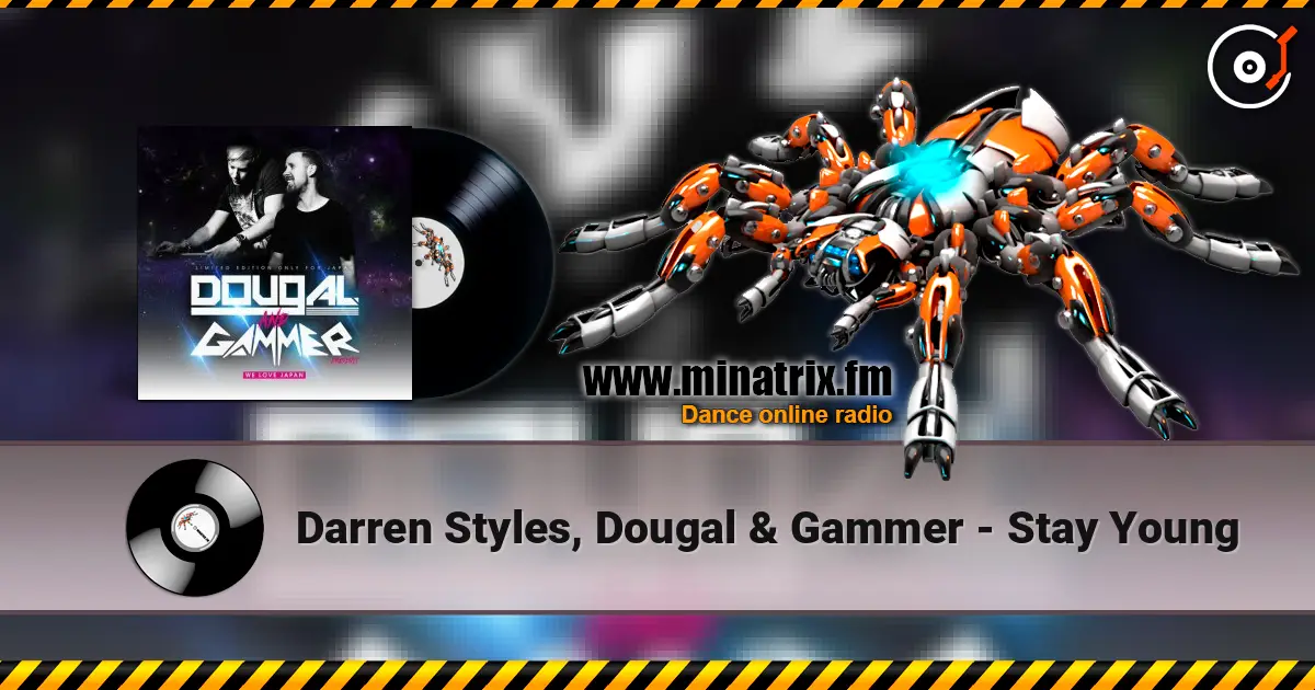 Darren Styles, Dougal & Gammer - Stay Young écouter en ligne en haute qualité | Minatrix.FM